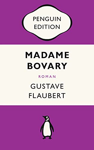 Madame Bovary: Roman - Penguin Edition (Deutsche Ausgabe) – Die kultige Klassikerreihe – Klassiker einfach lesen von PENGUIN VERLAG